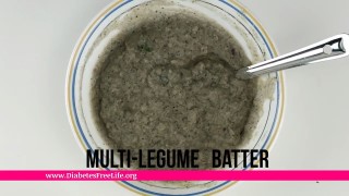 Multi Legume Batter | Diabetes Friendly | Vegan Recipe