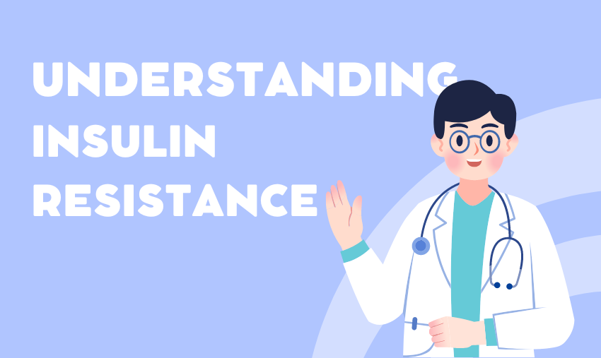 Understanding Insulin Resistance